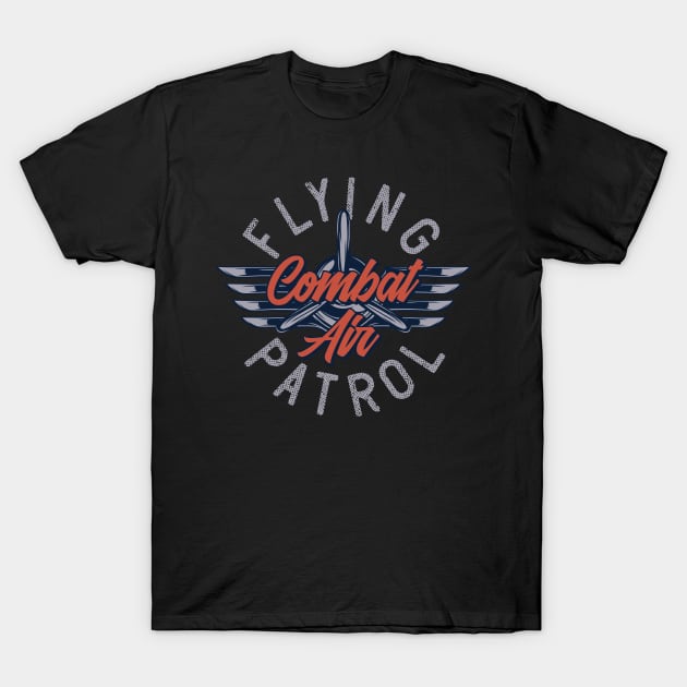 Flying Combat Air Patrol T-Shirt by CyberpunkTees